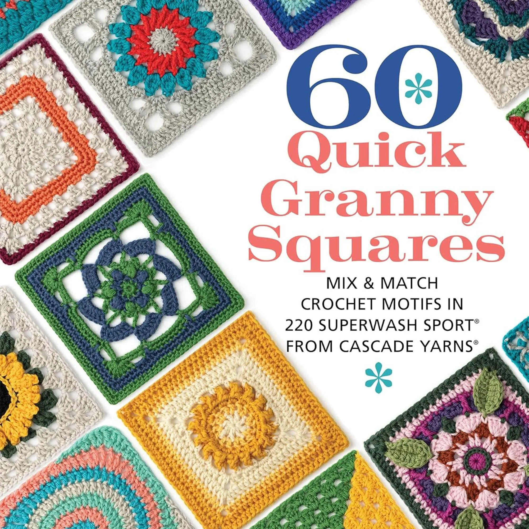 Cascade Yarns 60 Quick Granny Squares Mix & Match Crochet Motifs