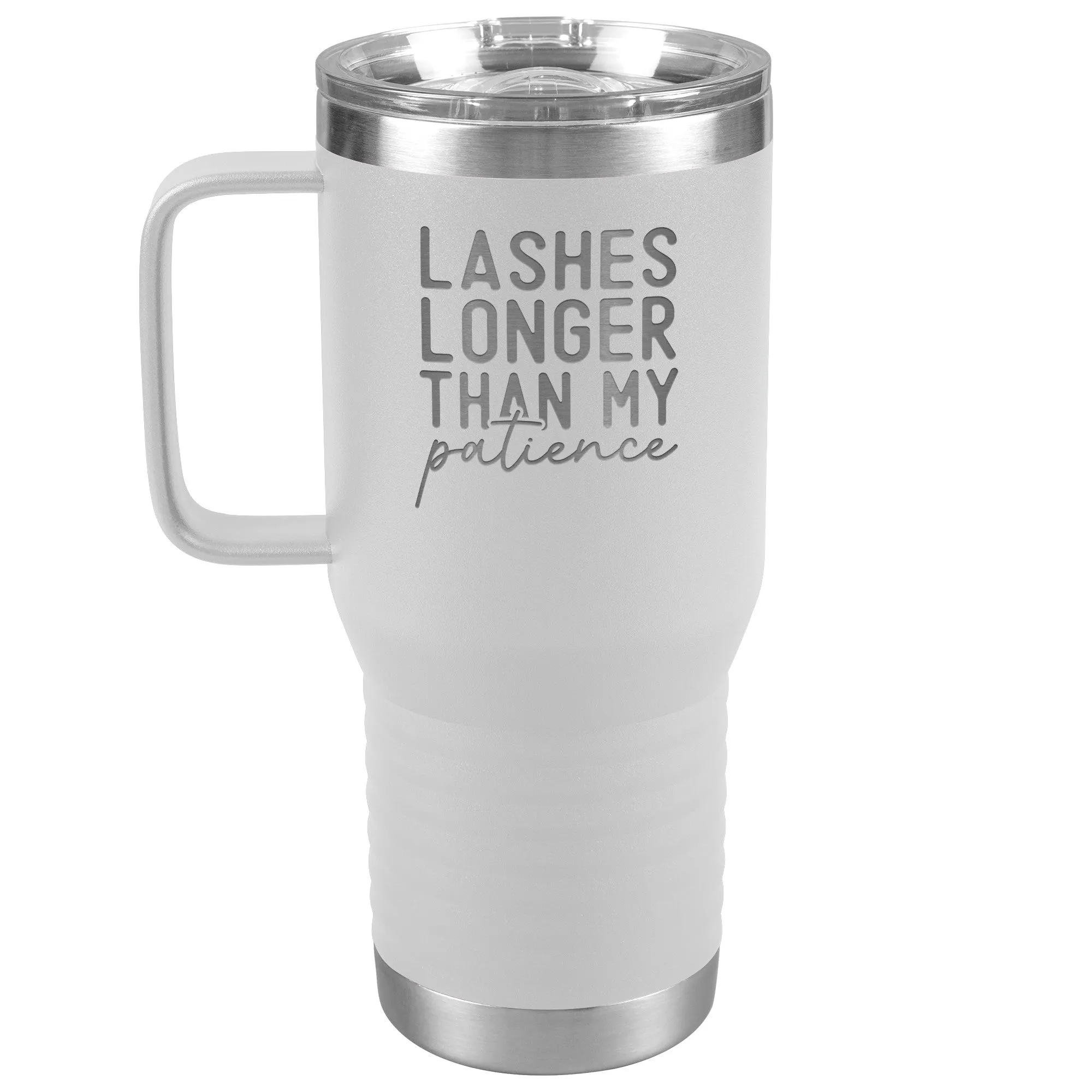 Lashes Longer Than My Patience 20oz Tumbler with Handle