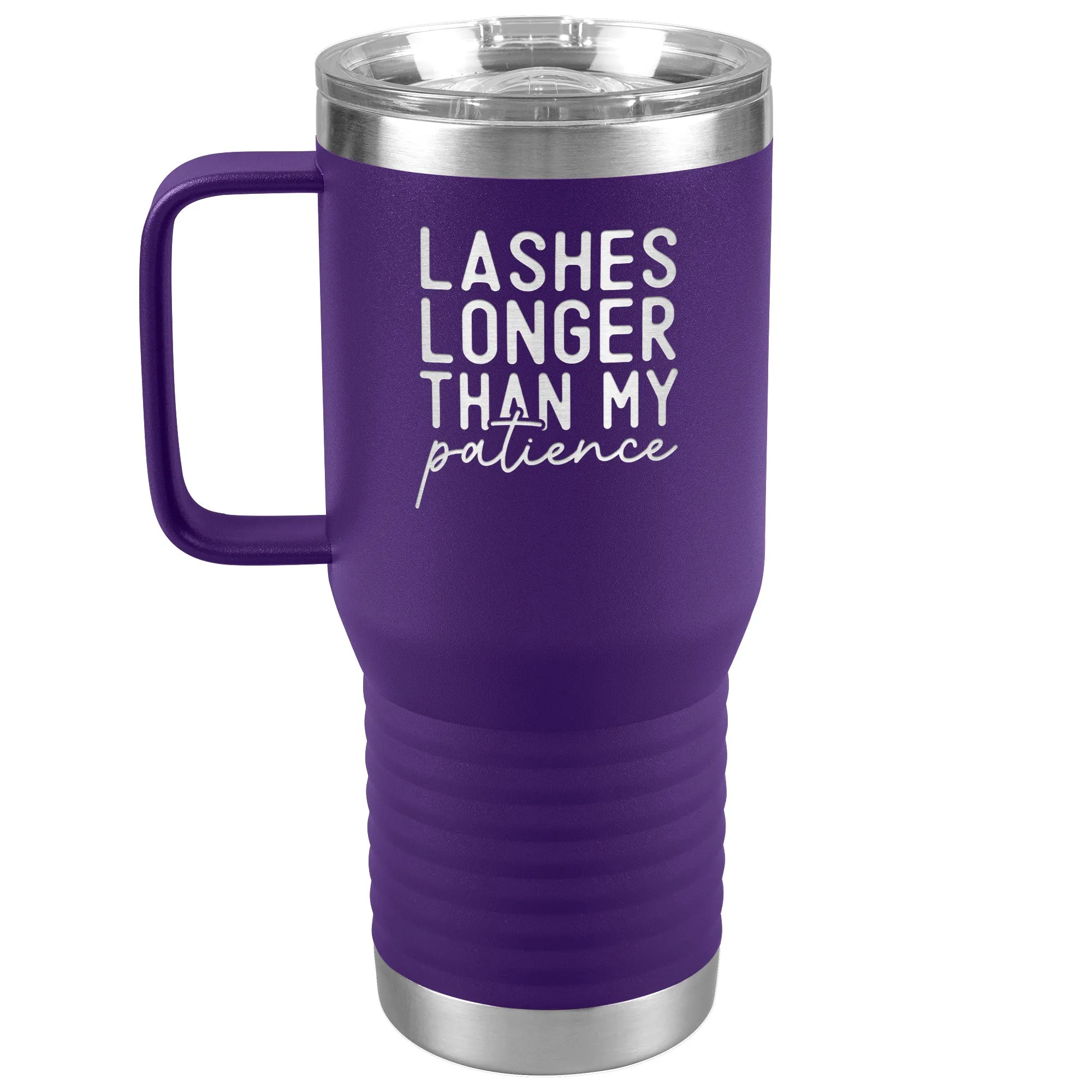 Lashes Longer Than My Patience 20oz Tumbler with Handle