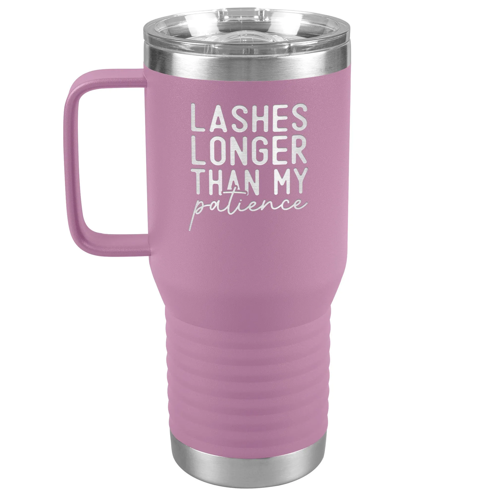 Lashes Longer Than My Patience 20oz Tumbler with Handle